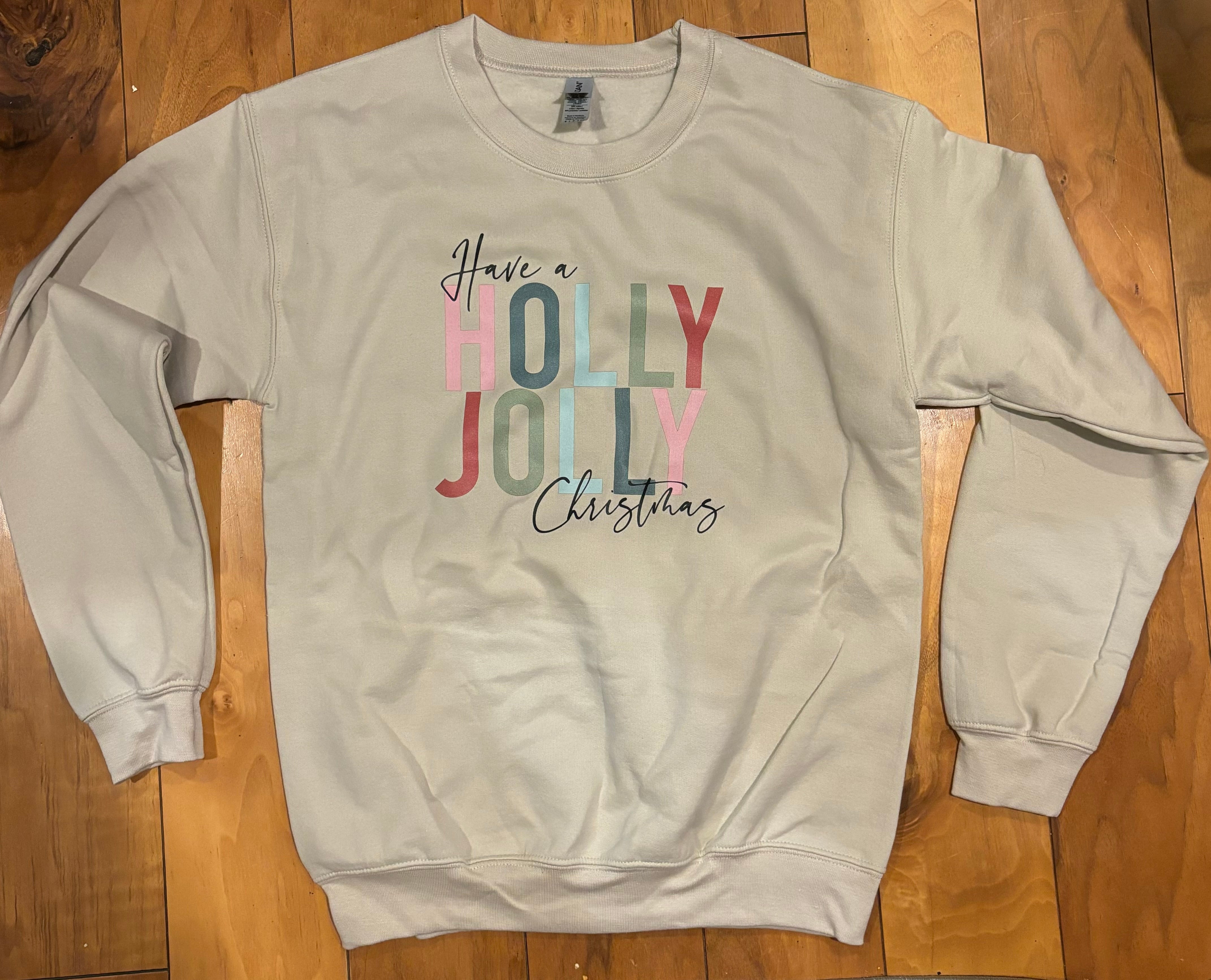 Have A Holly Jolly Christmas Sweatshirt